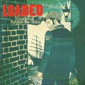 Loaded 'Bloodshot Forget-Me-Nots'  CD